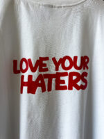 LOVE YOUR HATERS BACKPRINT WHITE T-SHIRT