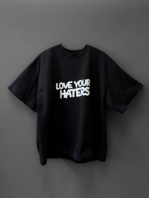 LOVE YOUR HATERS BLACK WHITE T-SHIRT
